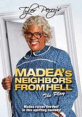 Tyler Perry's Madea's Neighbors From Hell (Play)