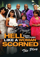 Tyler Perry's Hell Hath No Fury Like a Woman Scorned (The Play)